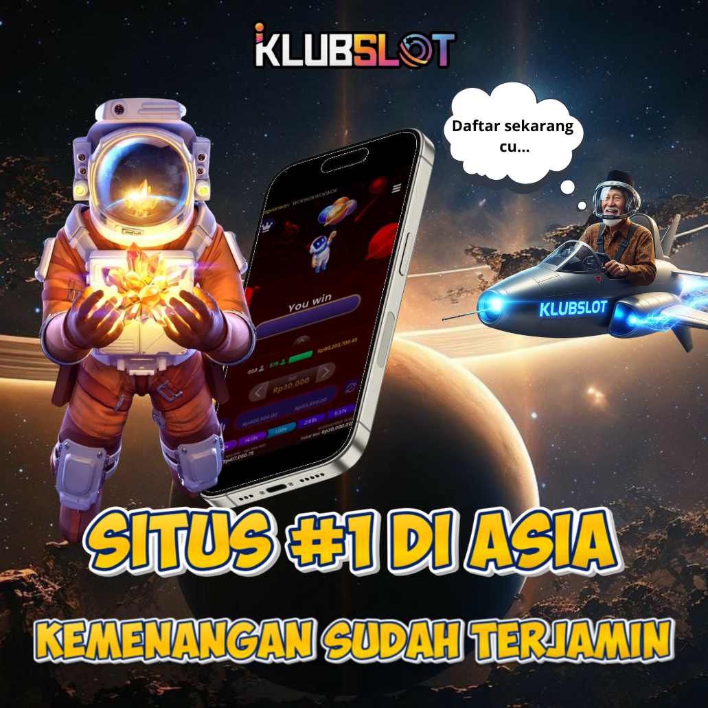KLUBSLOT - Login Situs NO.1 ASIA